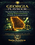 Georgia Playbook The State Specific DIY Guide to Suing Telemarketers in State & Federal Court