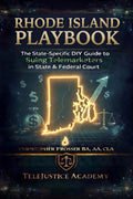 Rhode Island PlayBook: The State-Specific DIY Guide to Suing Telemarketers in State & Federal Court